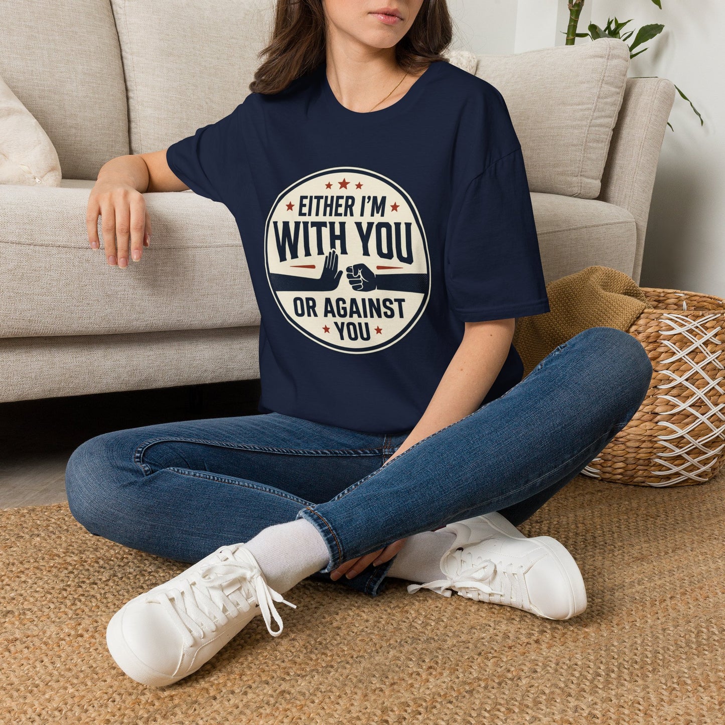 Either I'm With You or Against You T-Shirt