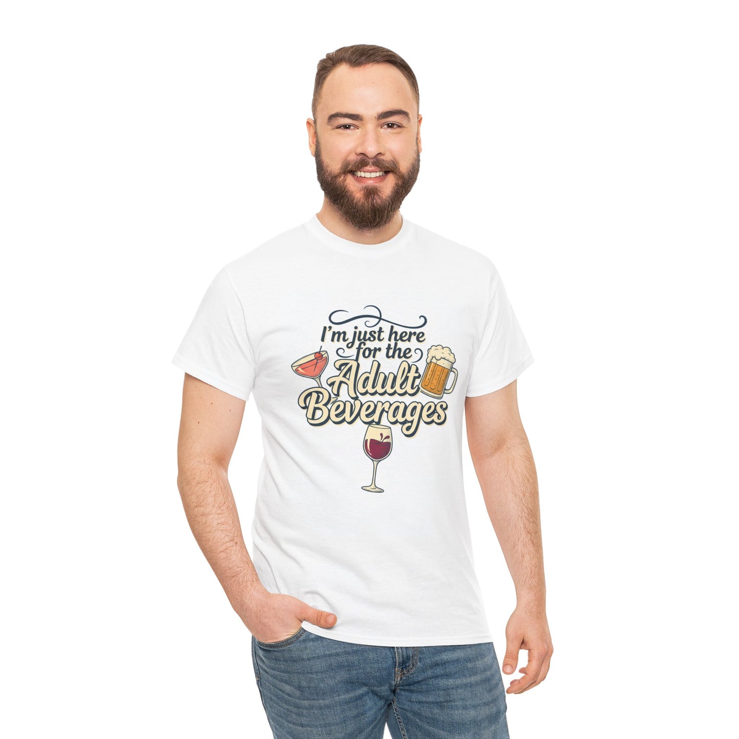T-Shirt — "I'm Just Here for the Adult Beverages" Funny Wine & Beer Tee