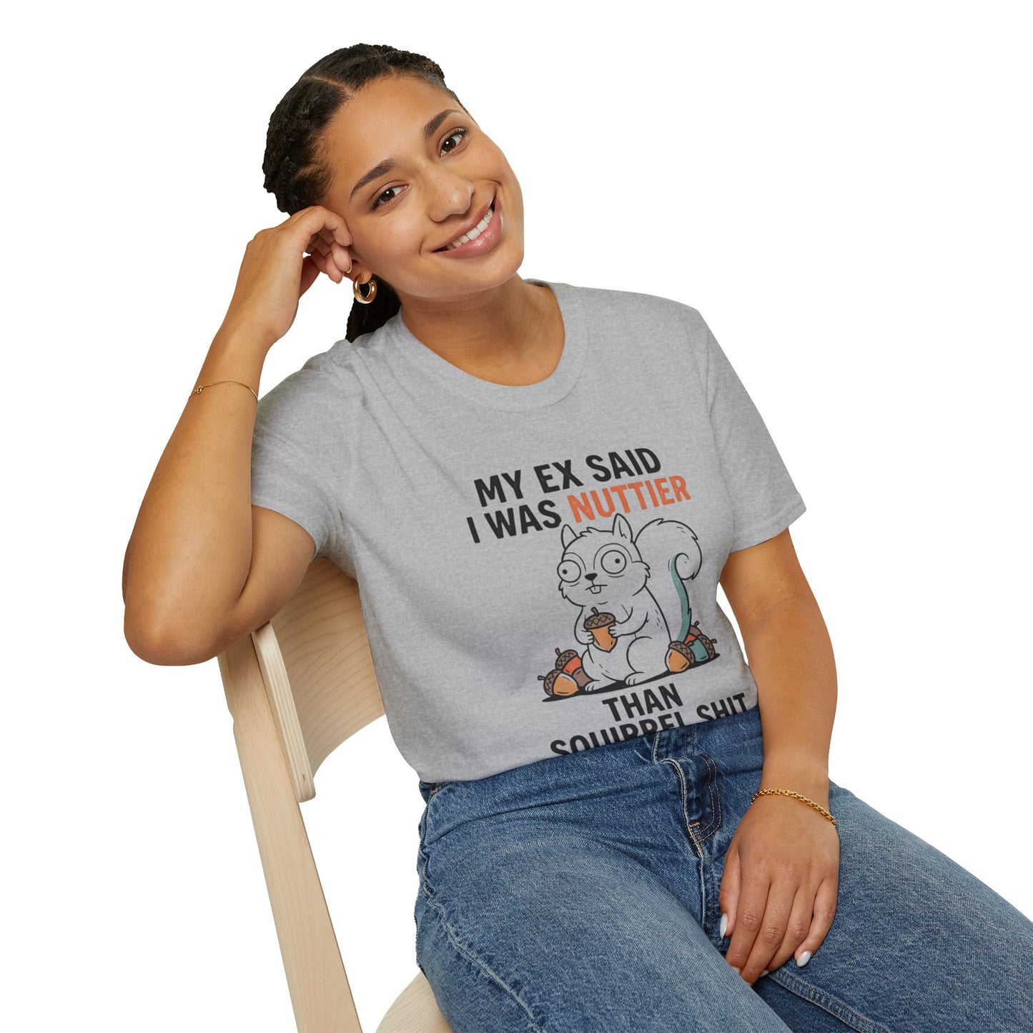 'My Ex Said I Was Nuttier Than Squirrel Shit' T-Shirt — Cute Squirrel Graphic Funny