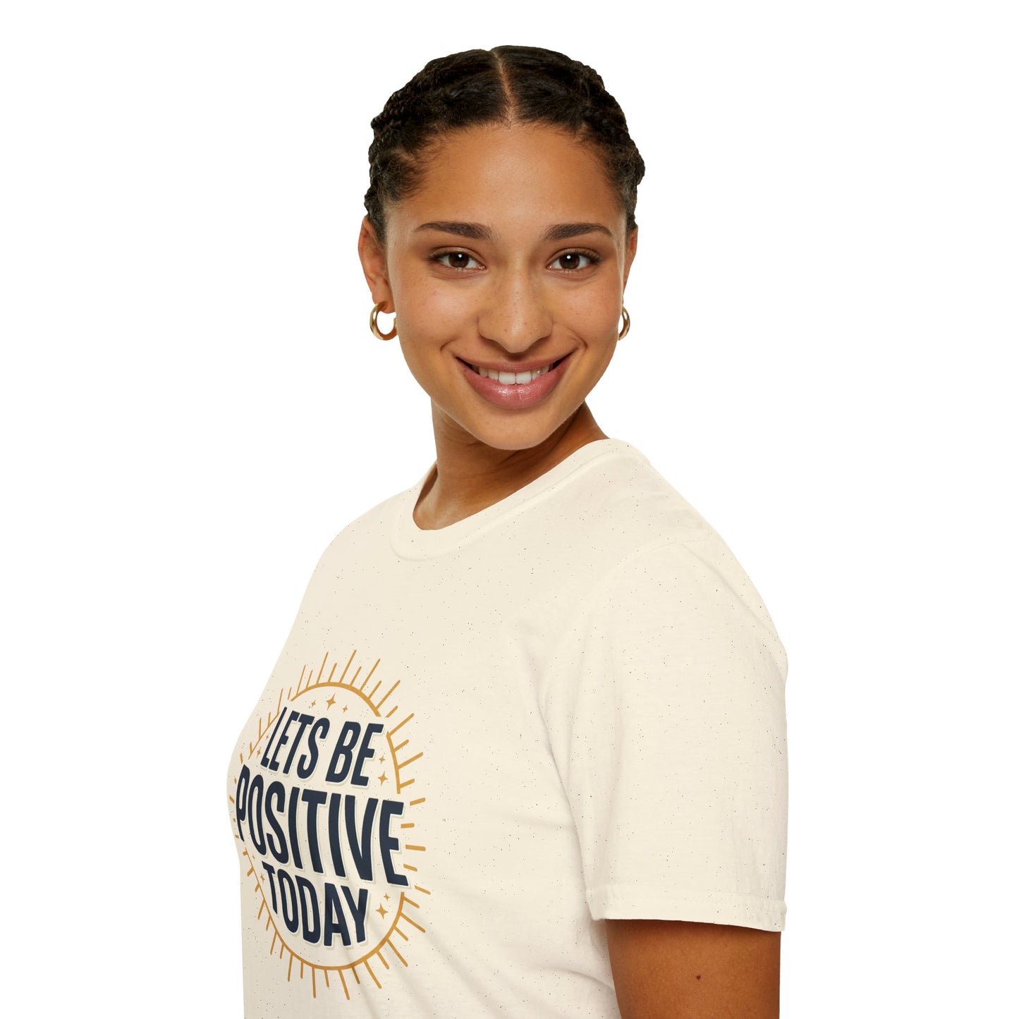 Lets Be Positive Today T-Shirt — Motivational Sunburst Graphic Tee