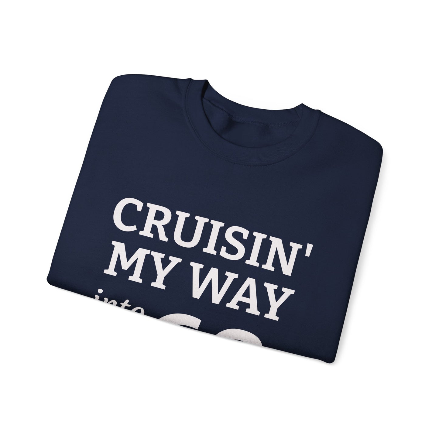 Cruisin' My Way into 60 Sweatshirt