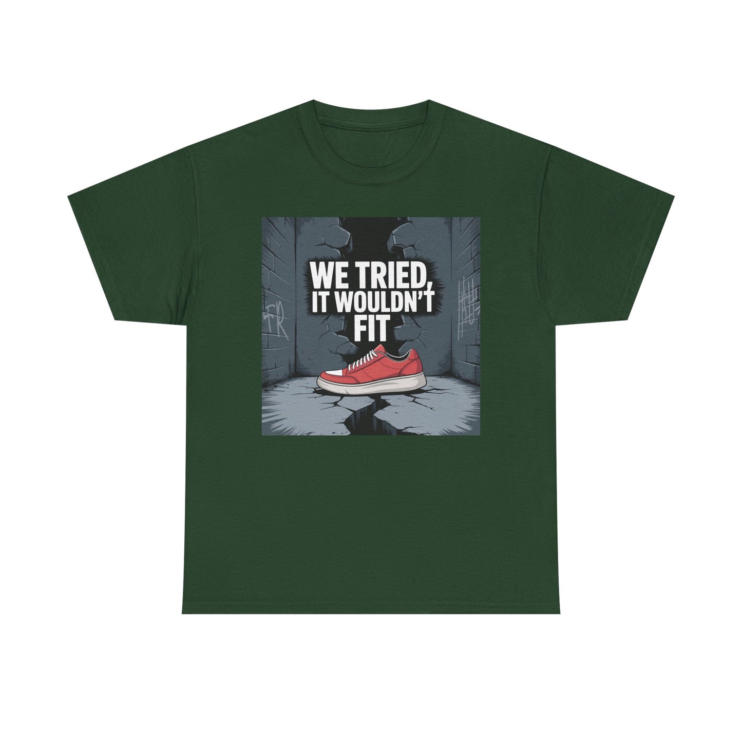 We Tried, It Wouldn't Fit T‑Shirt — Funny Shoe Locker Room Gym Tee Printify