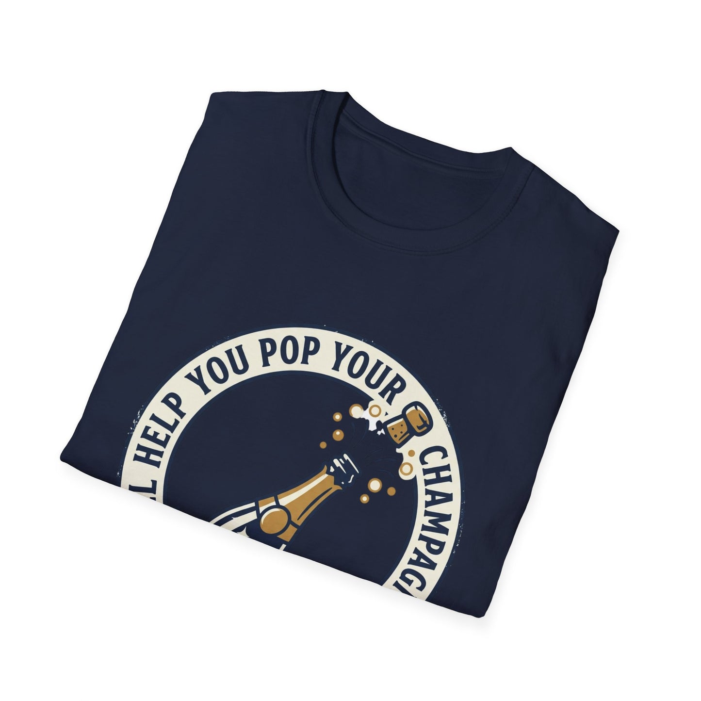 Champagne Cork Pop T-Shirt – "I’ll Help You Pop Your Champagne Cork" Celebration Tee