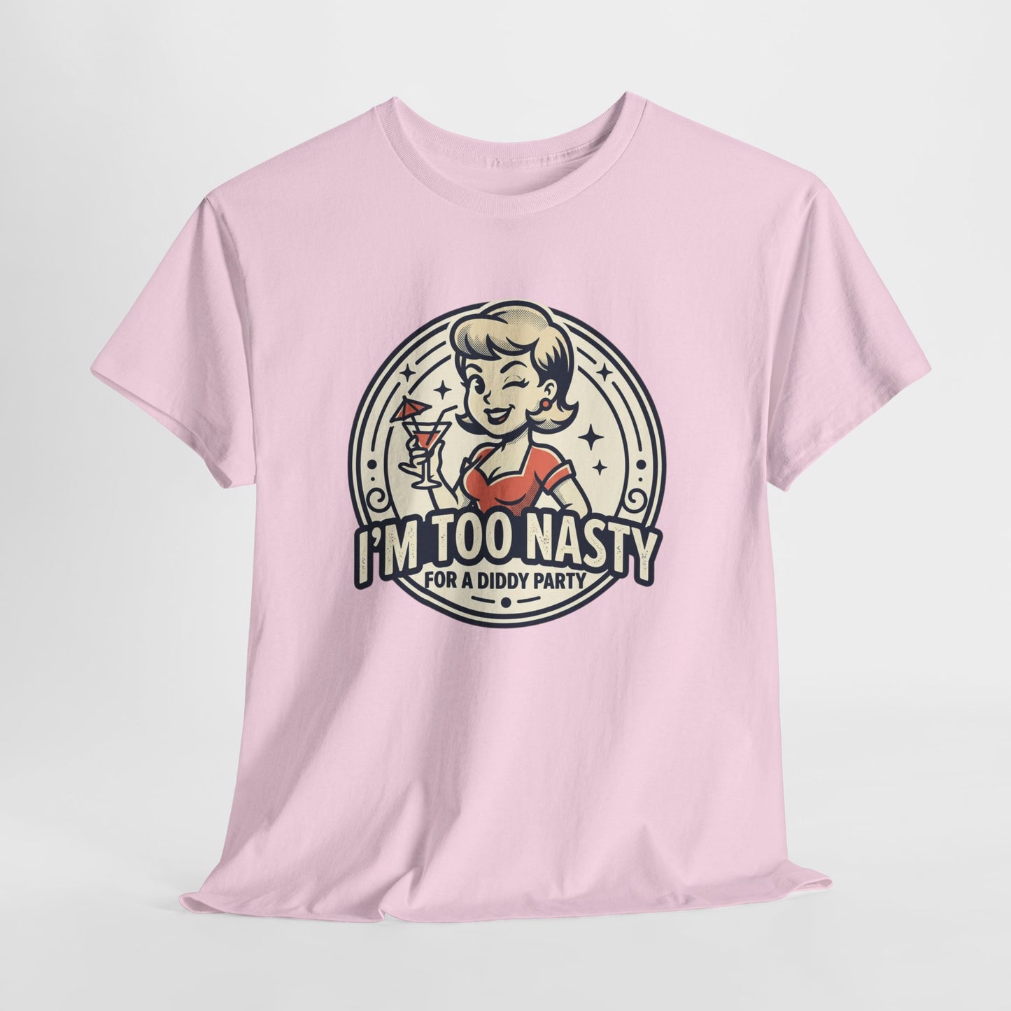 "I'm Too Nasty for a Diddy Party" Retro Cocktail Graphic Tee