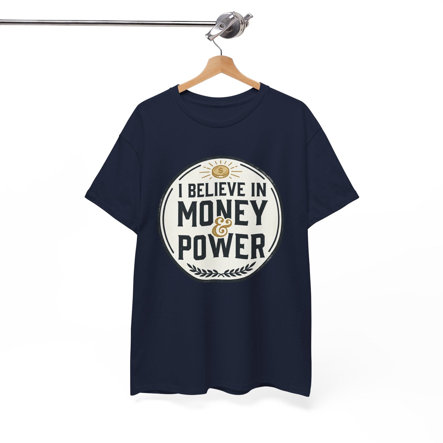 I Believe in Money & Power T-Shirt — Motivational Retro Graphic Tee