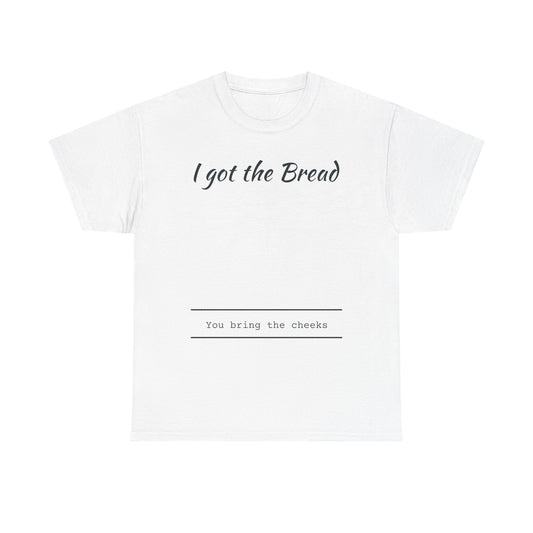 I Got The Bread