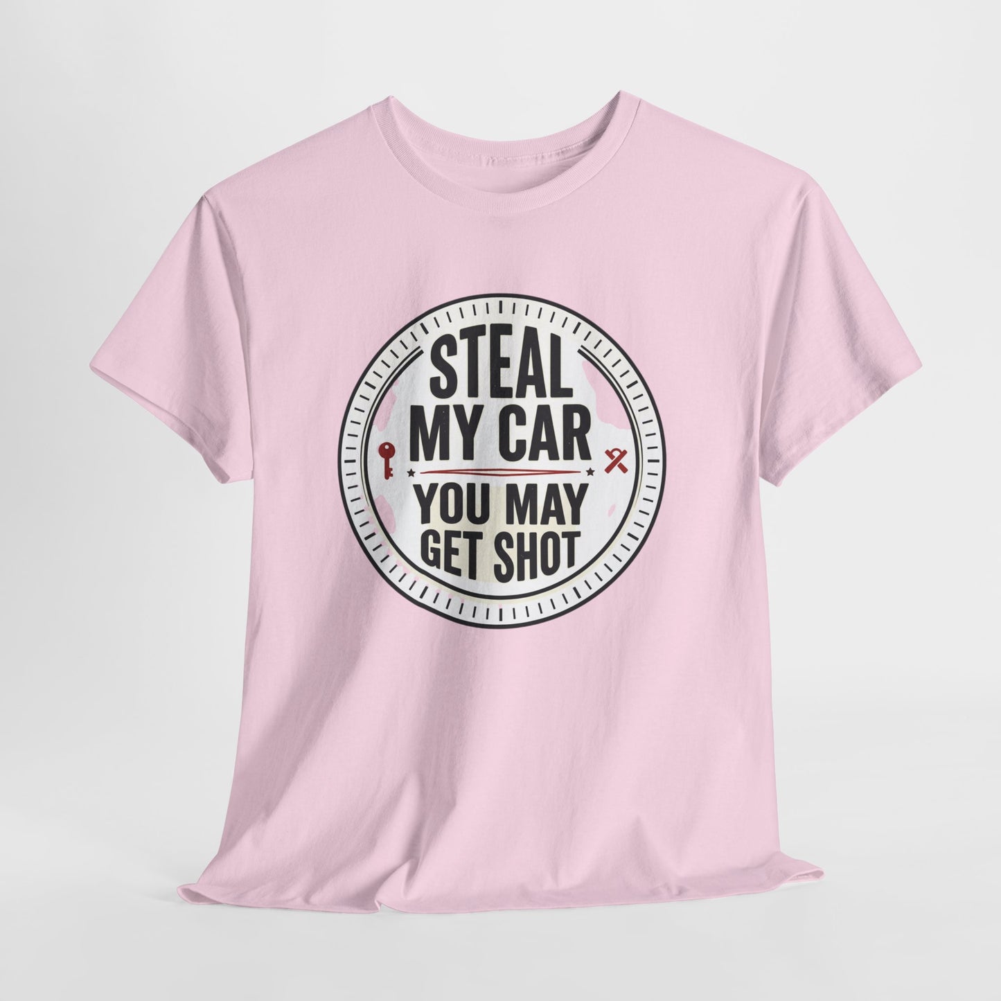“Steal My Car You May Get Shot” Funny Garage & Car Owner Tee