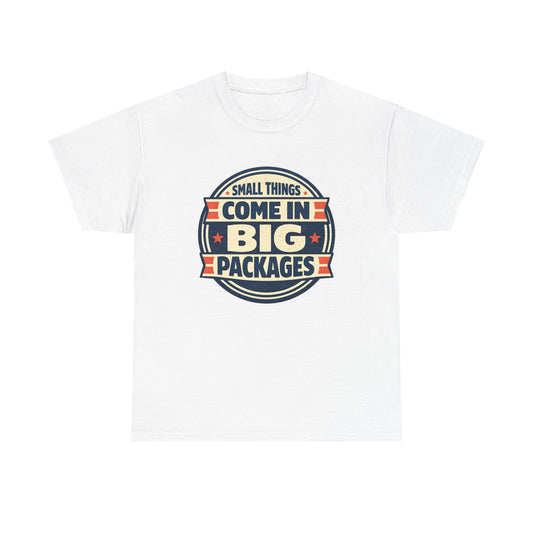 T-Shirt — "Small Things Come in Big Packages" Retro Badge Tee