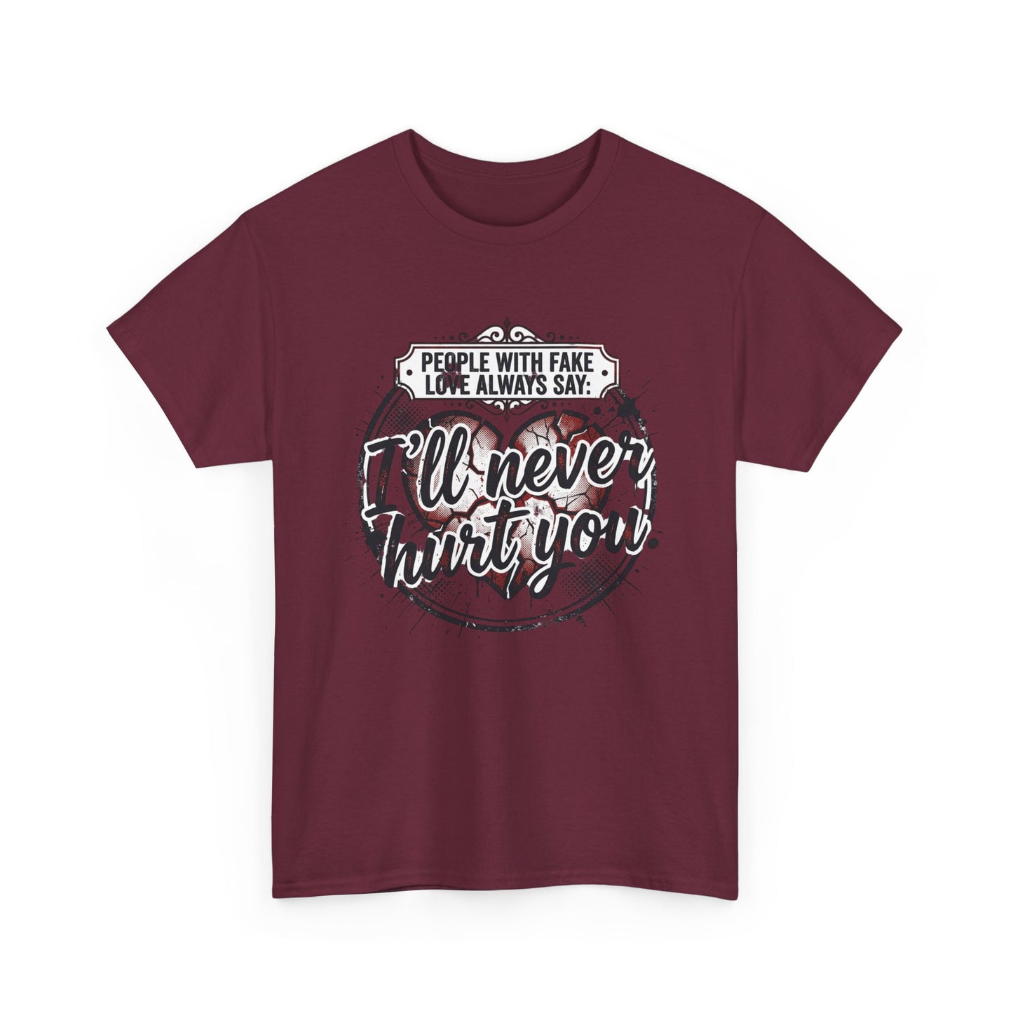 I’ll Never Hurt You Tee — Vintage Heart Quote T-Shirt for Sass & Self-Defense