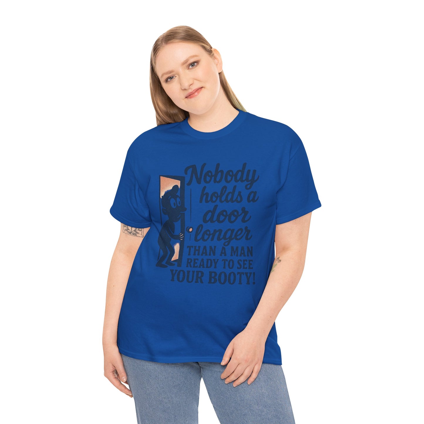 Funny Graphic Tee – "Nobody Holds a Door Longer…Ready to See Your Booty!"