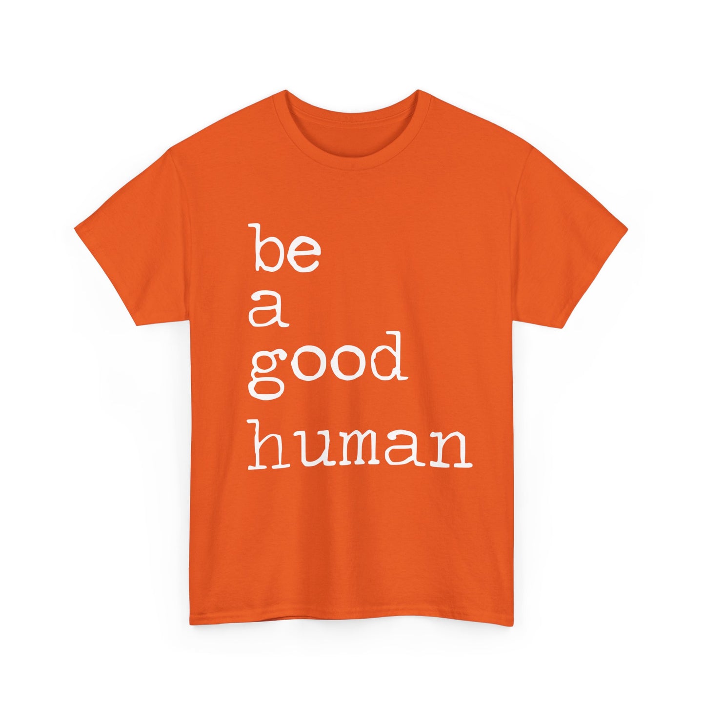 Be a Good Human