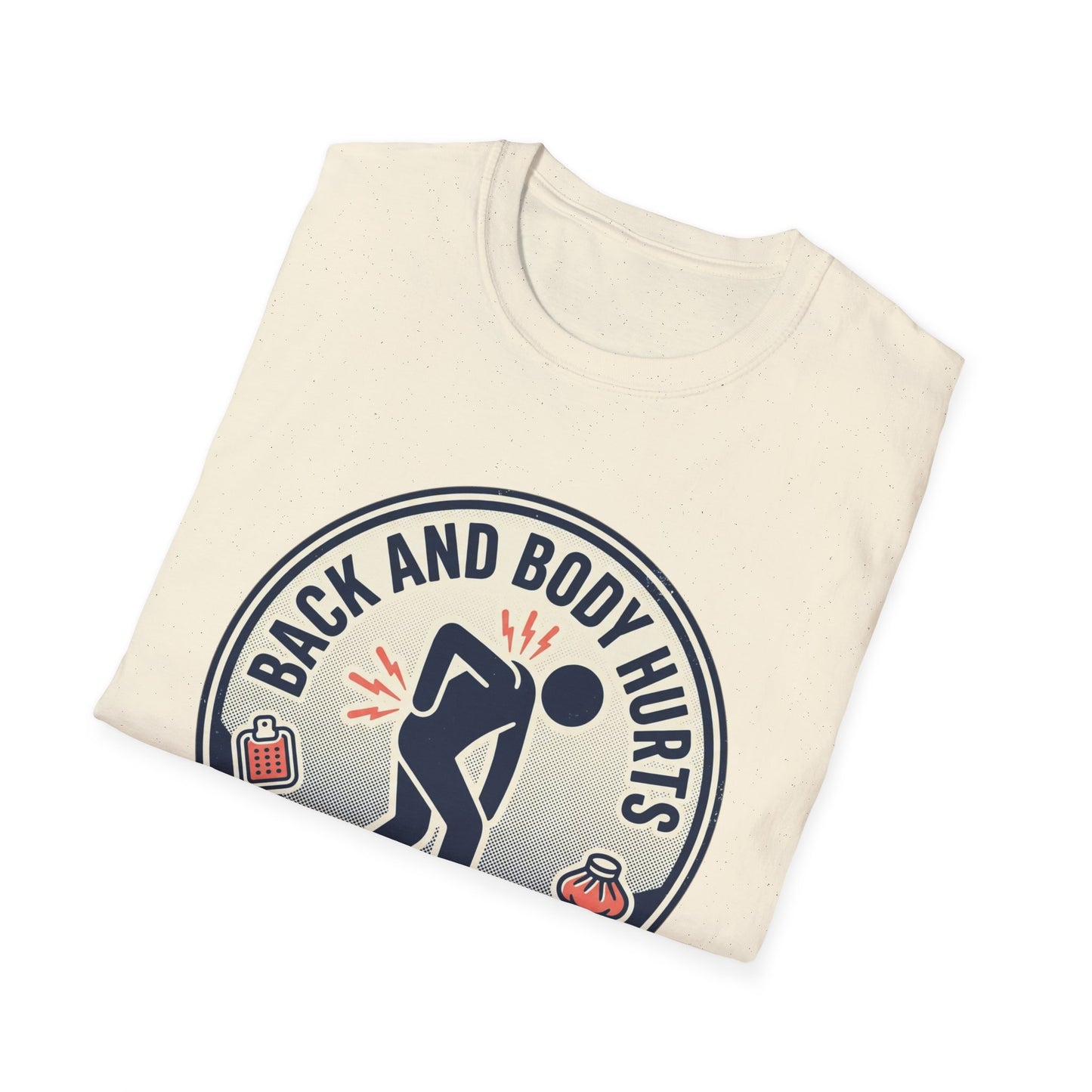 Back and Body Hurts T-Shirt – Funny Pain Relief Graphic Tee (Send Coffee & Massage)