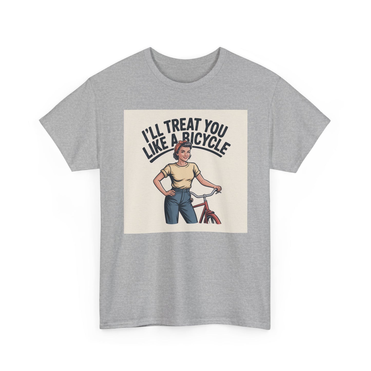 I'll Treat You Like a Bicycle Tee — Vintage Woman Biker Graphic T-Shirt