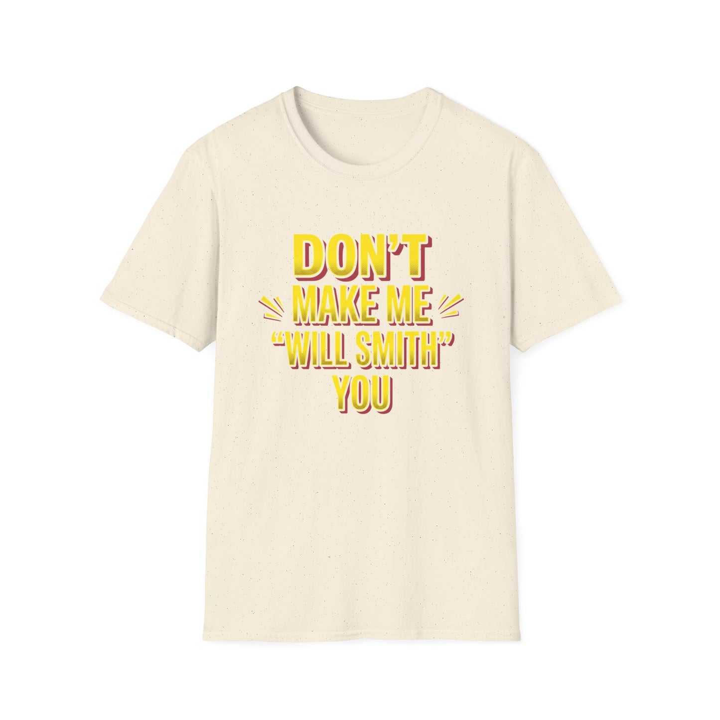 Don't Make Me "Will Smith" T-Shirt — Bold Yellow Graphic Tee