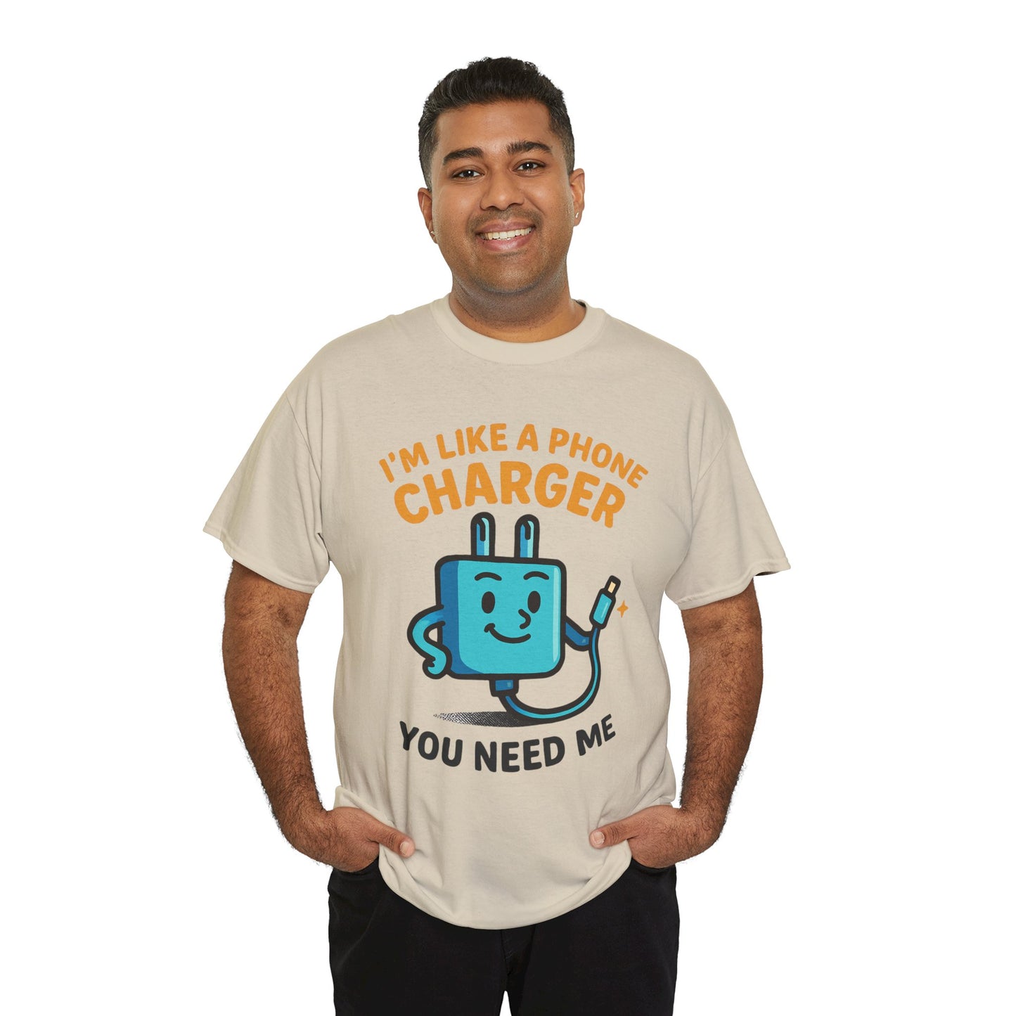 I’m Like a Phone Charger T-Shirt – Cute Tech Pun Tee (“You Need Me”)