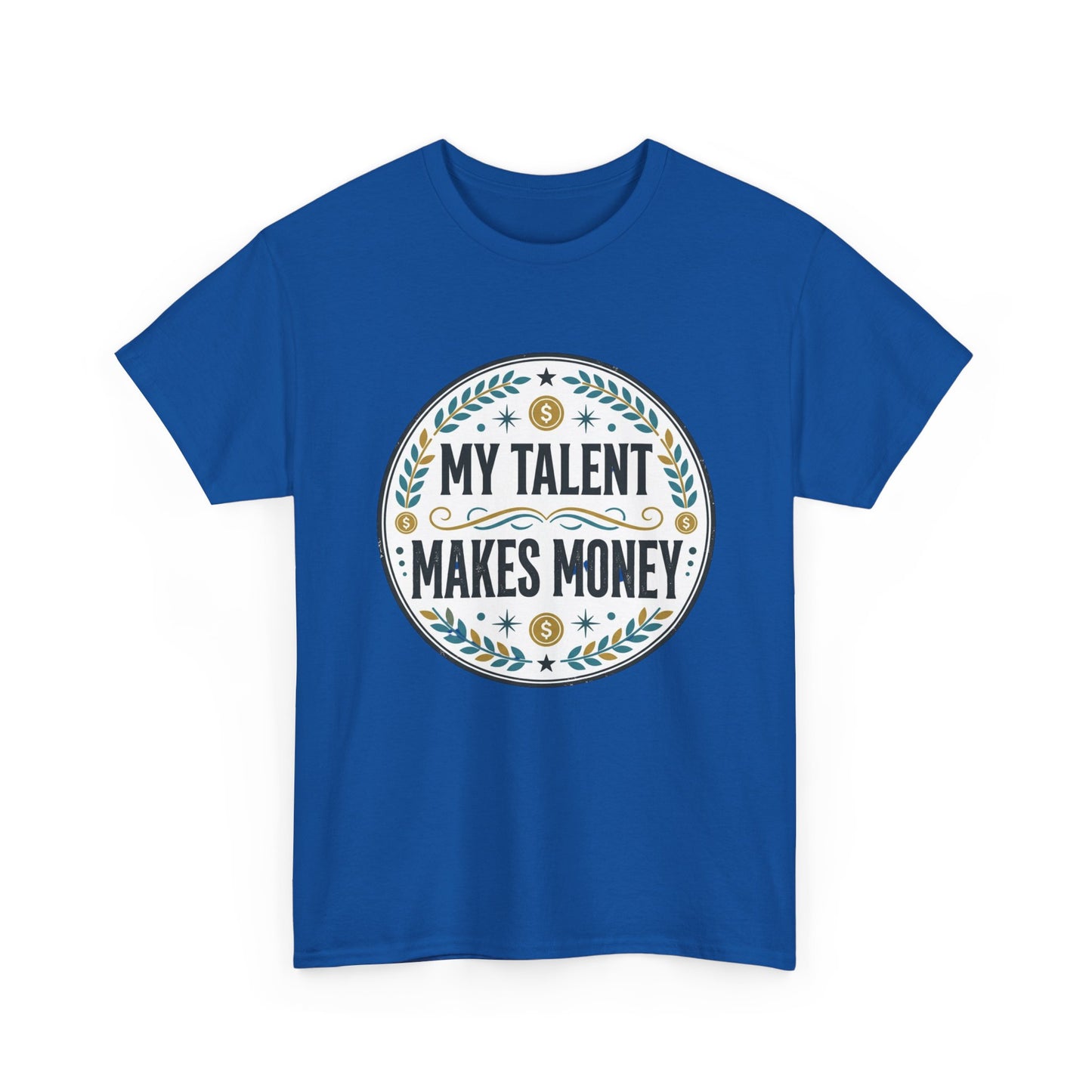 My Talent Makes Money T-Shirt — Inspirational Hustle Graphic Tee Printify