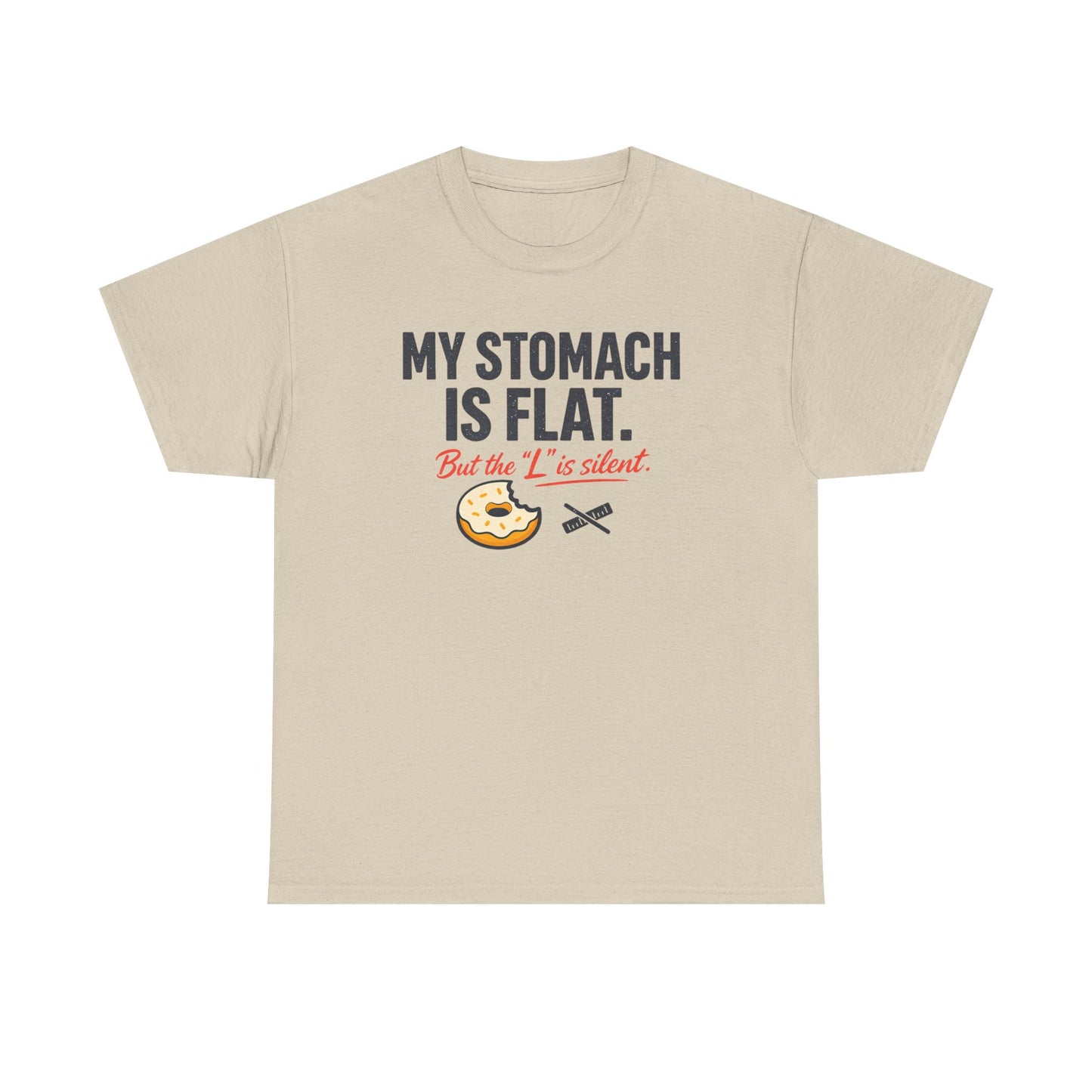 Funny Foodie T-Shirt — "My Stomach Is Flat (But the 'L' Is Silent)" Printify