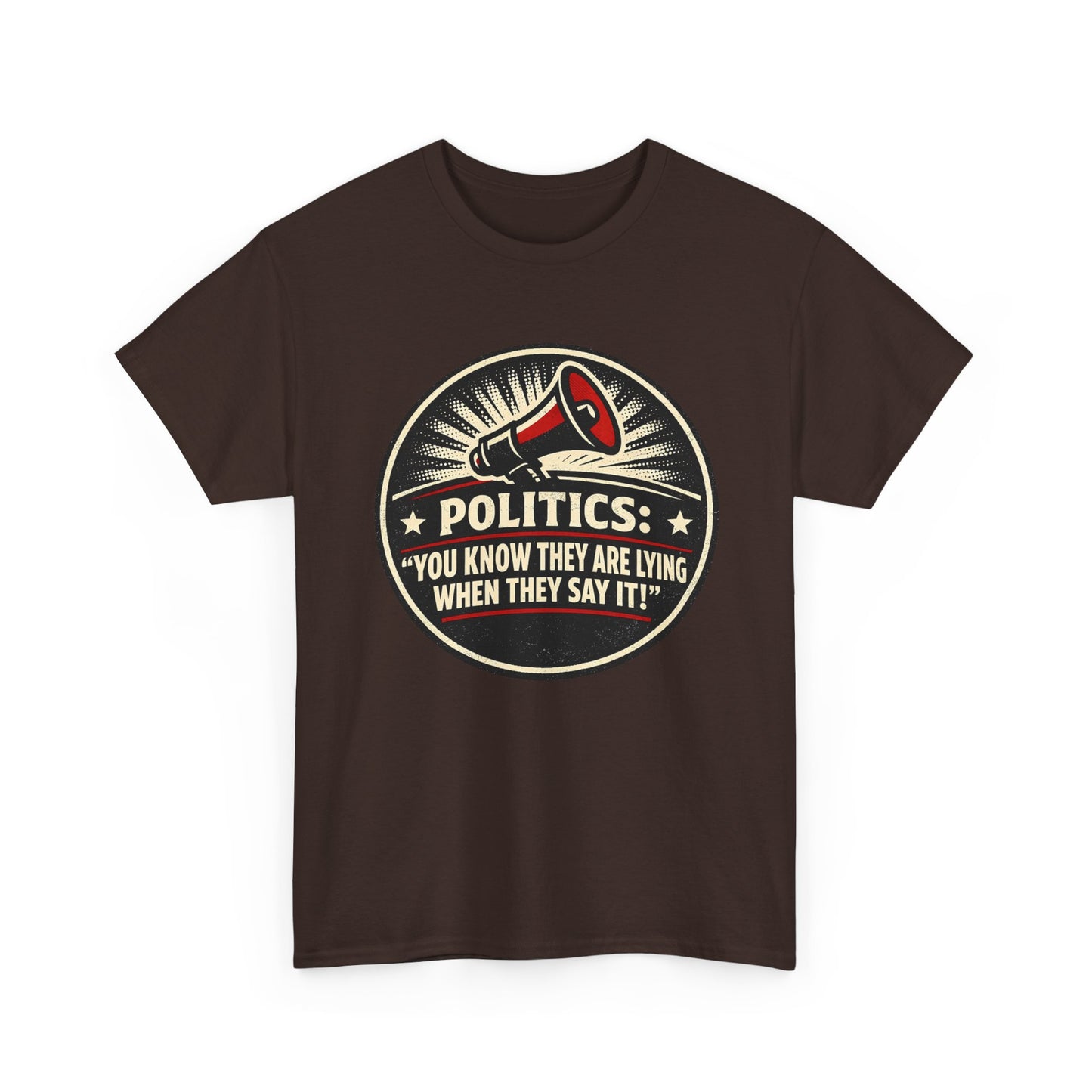 Political Satire T-Shirt — "Politics: You Know They Are Lying When They Say It" Retro Megaphone Tee
