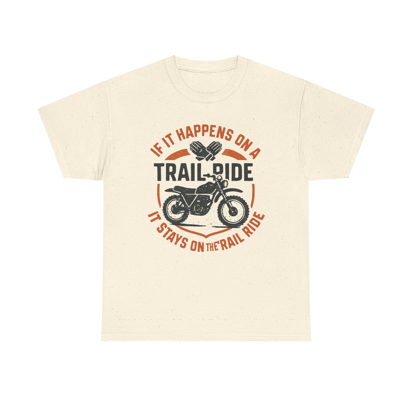 Trail Ride Motorcycle T-Shirt — "If It Happens on a Trail Ride" Biker Tee