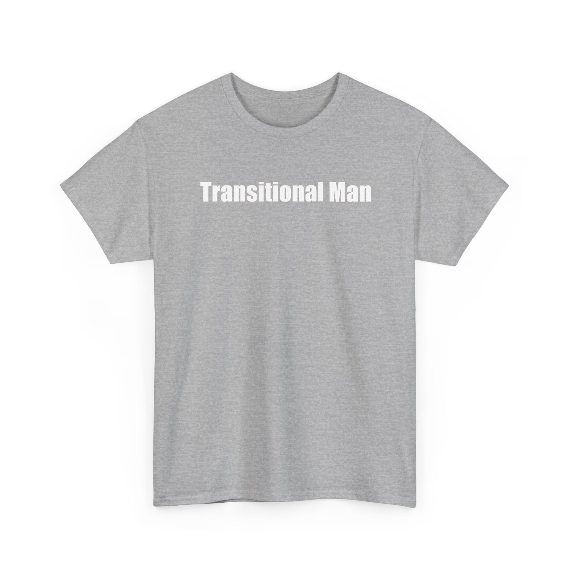 Transitional Man Tee — Bold Text Gender Transition Awareness Shirt Printify