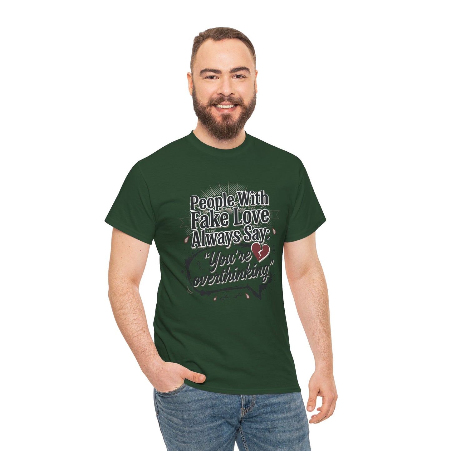 “People With Fake Love Always Say: ‘You’re Overthinking’” Graphic Tee