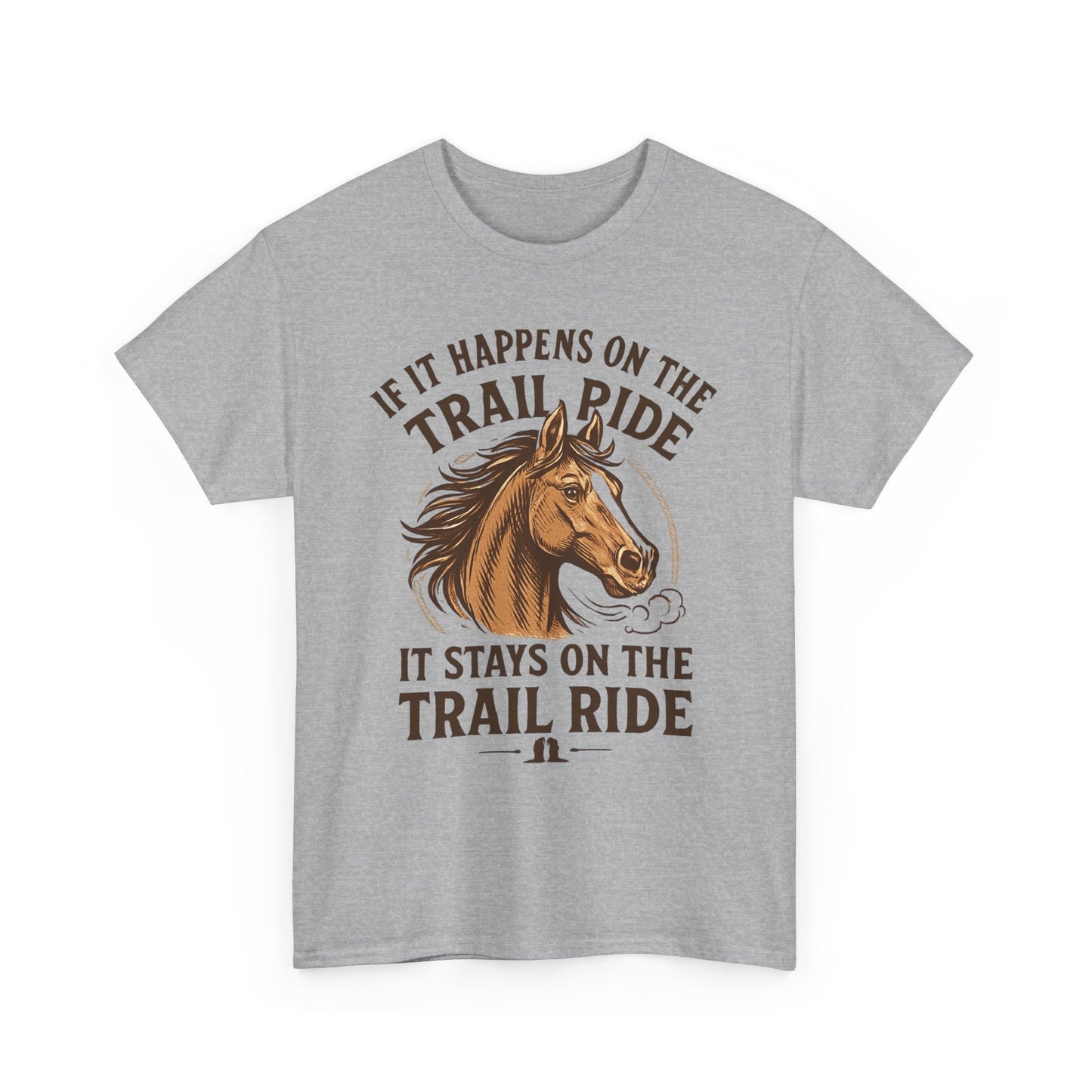 Trail Ride T-Shirt — "If It Happens On The Trail Ride, It Stays On The Trail Ride" Horse Tee