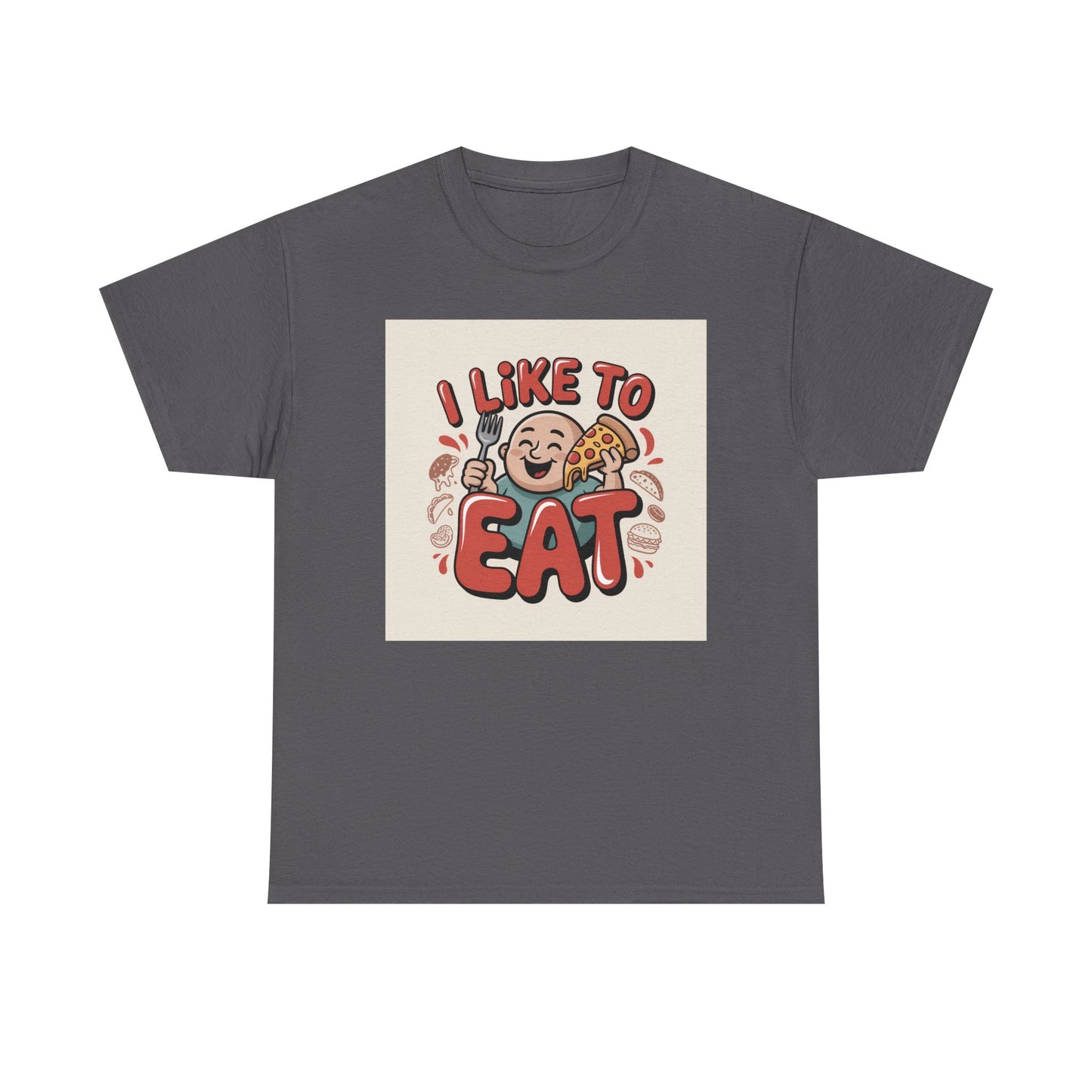 I Like To Eat T-Shirt — Funny Food Lover Graphic Tee