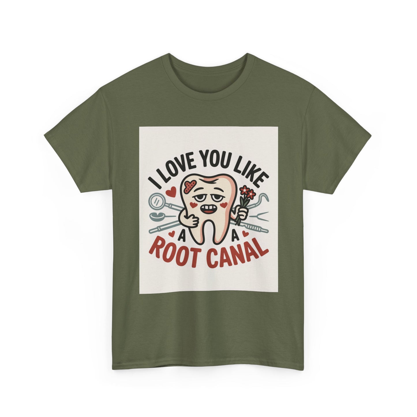 T-Shirt — I Love You Like a Root Canal Cute Tooth Funny Dental Tee