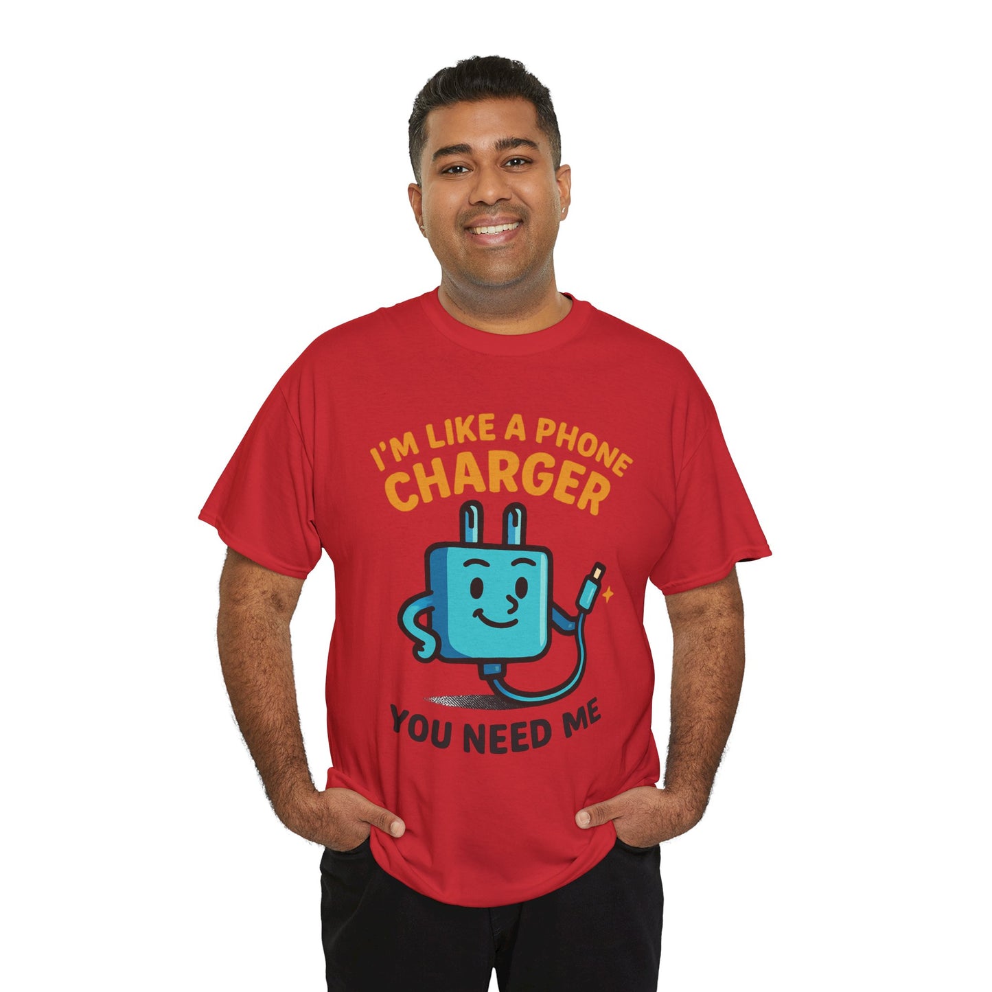 I’m Like a Phone Charger T-Shirt – Cute Tech Pun Tee (“You Need Me”)