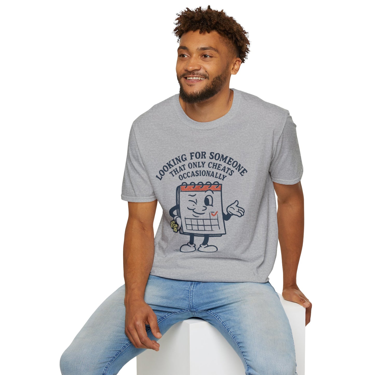 T-Shirt — "Looking for Someone That Only Cheats Occasionally" Calendar Cartoon Tee