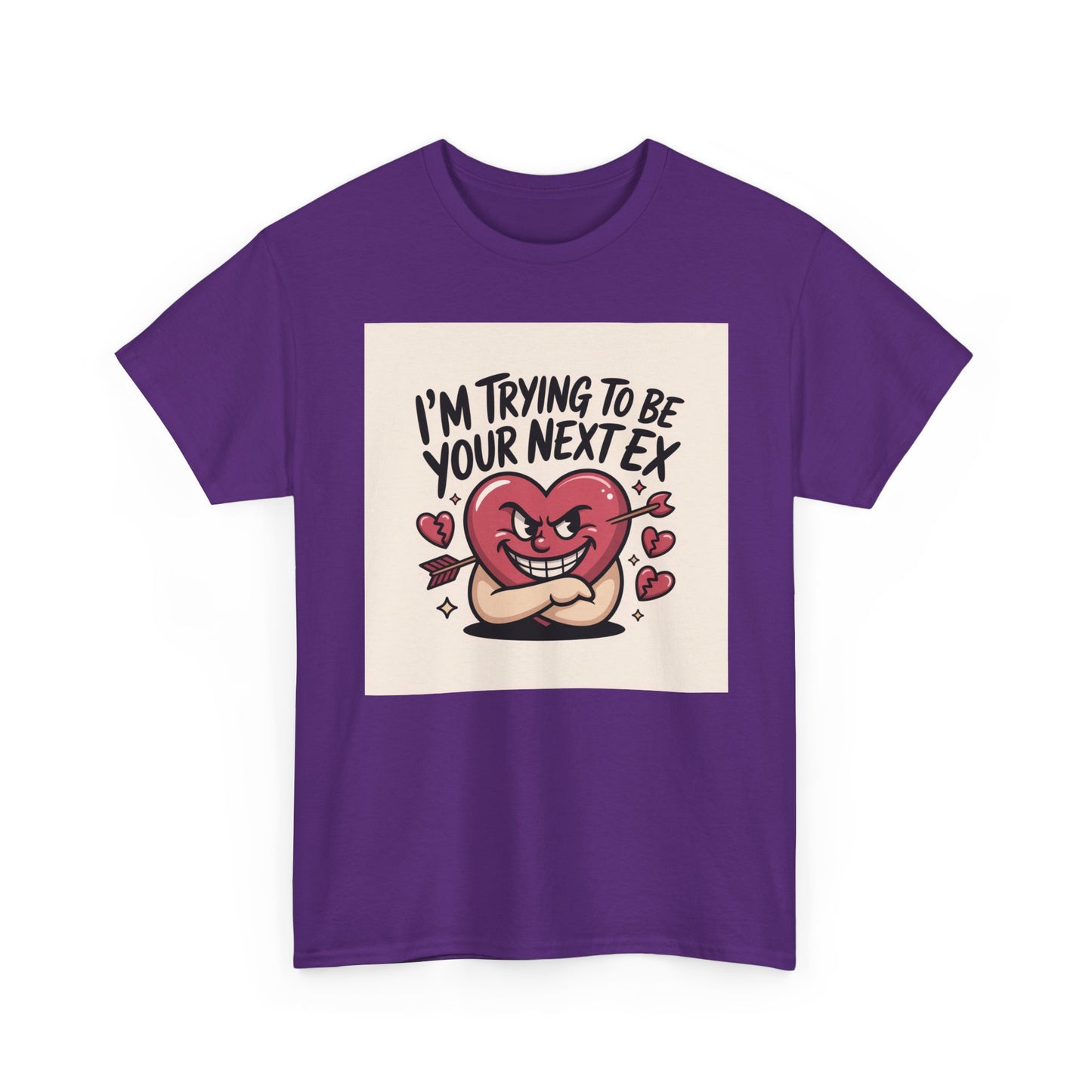 Valentine Heart Character Tee — "I'm Trying To Be Your Next Ex" Graphic T-Shirt Printify