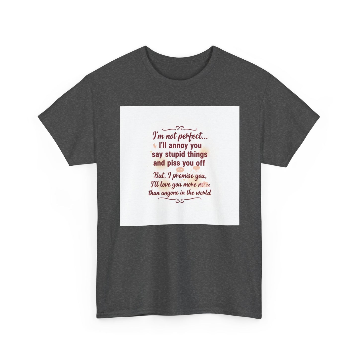 Funny Relationship Tee — “I’m Not Perfect… I’ll Annoy You” Couples T‑Shirt Printify