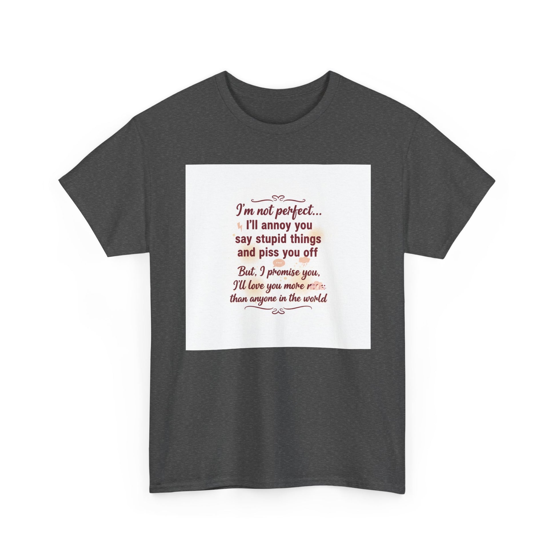Funny Relationship Tee — “I’m Not Perfect… I’ll Annoy You” Couples T‑Shirt Printify
