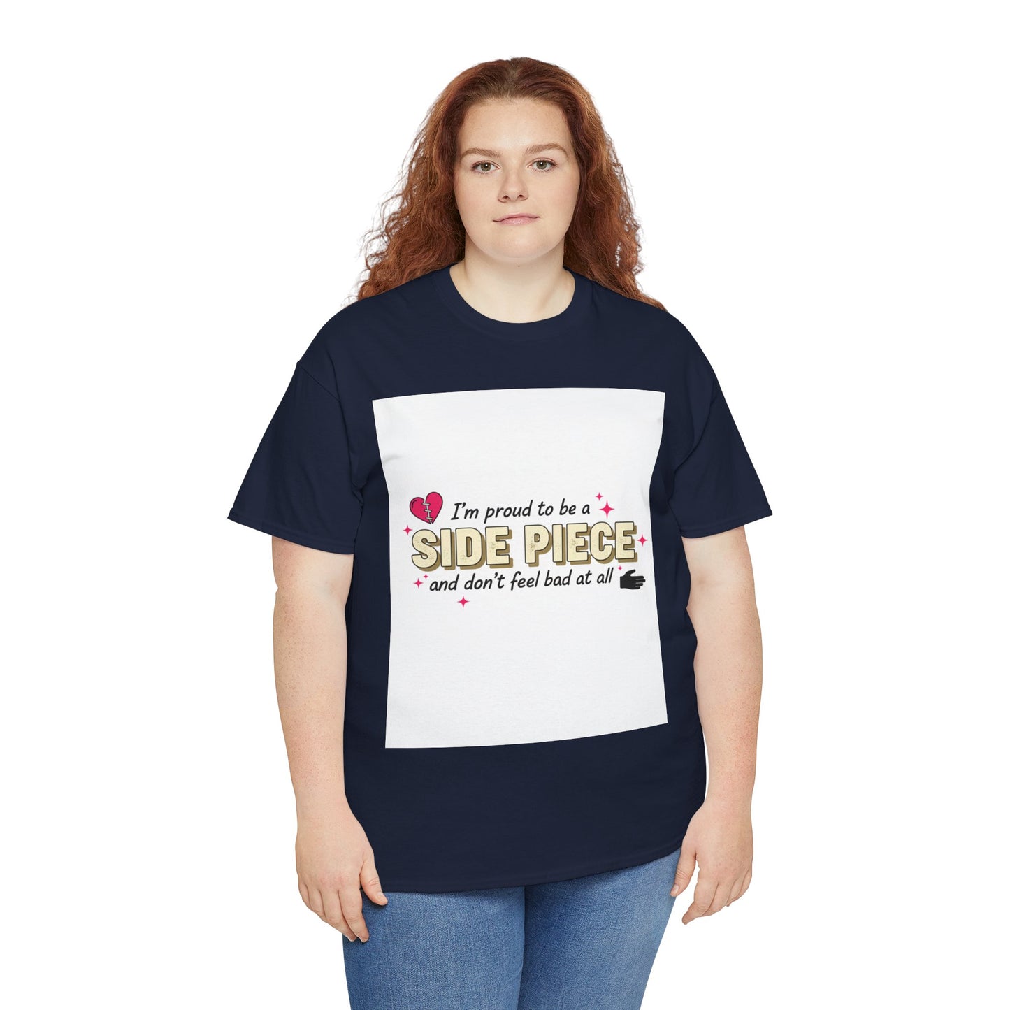 Side Piece Funny Graphic Tee — "I’m Proud to Be a Side Piece and Don’t Feel Bad at All" Printify