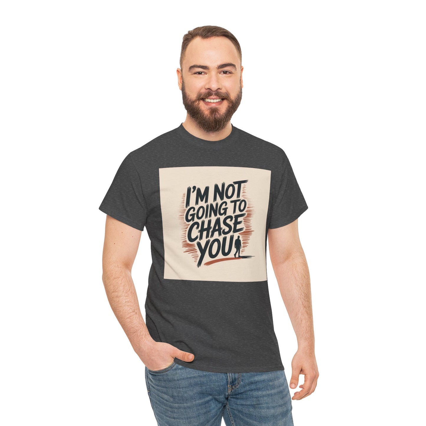I’m Not Going To Chase You Tee — Retro Graphic Statement T-Shirt