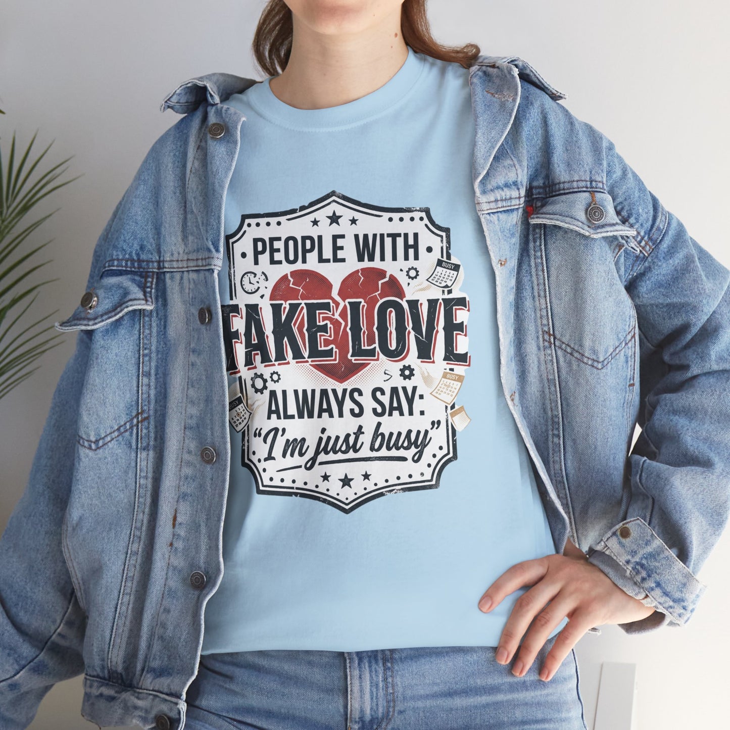 Fake Love Graphic Tee — “People With Fake Love Always Say: 'I’m Just Busy'”