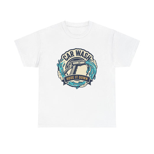 Car Wash T-Shirt — "Hose It Down" Graphic Tee for Auto Enthusiasts