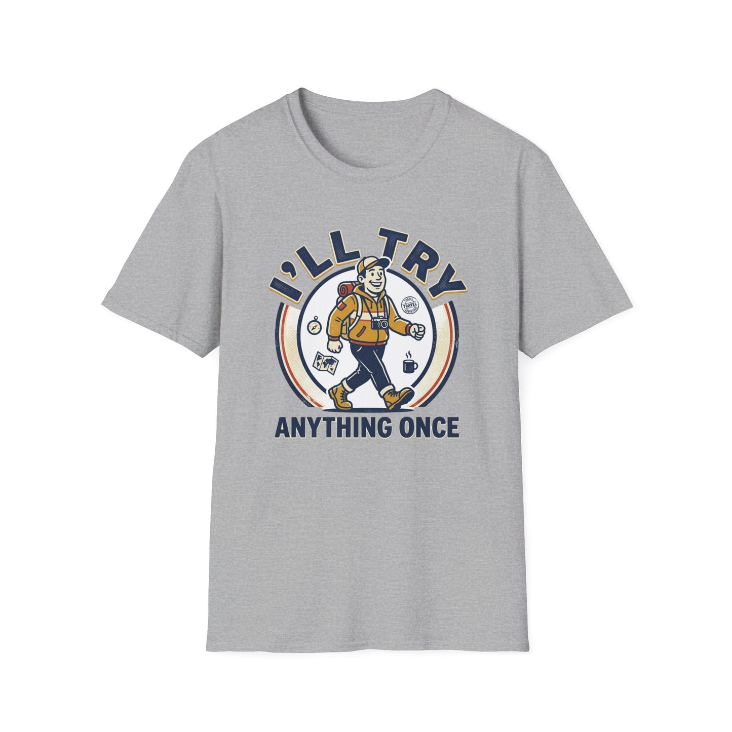 I’ll Try Anything Once T-Shirt — Funny Adventurer Graphic Tee