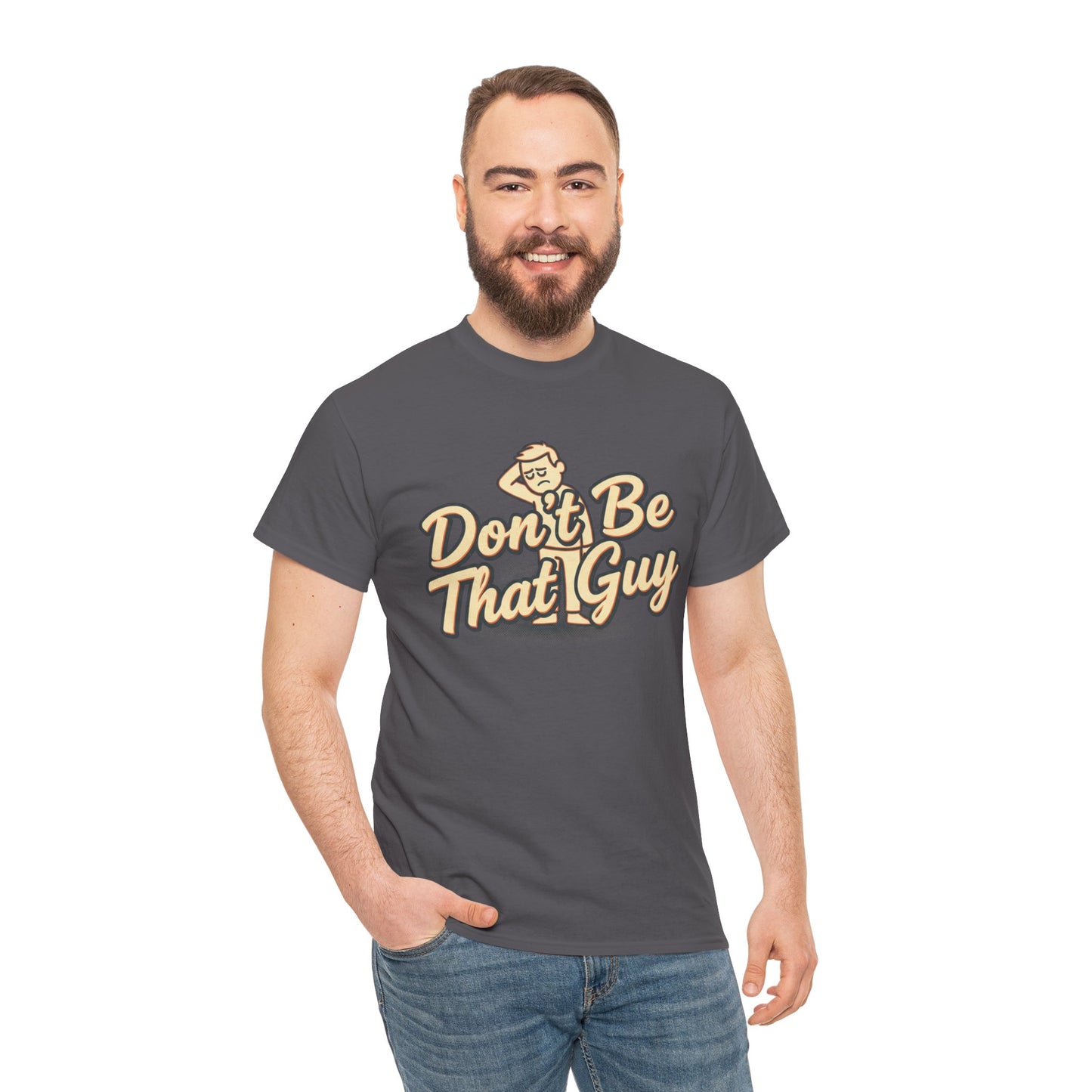 Don't Be That Guy Tee — Retro Graphic White T‑Shirt Printify