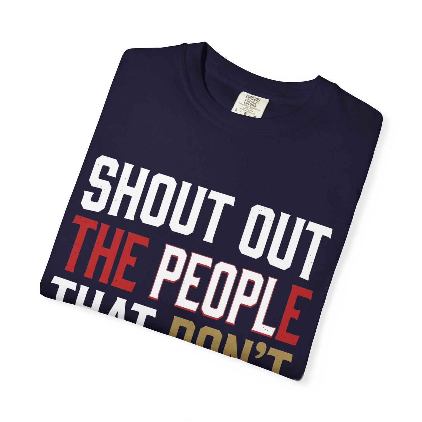 Shout Out The People That Don't Cheat!!! T-Shirt — Funny Honesty Statement Tee