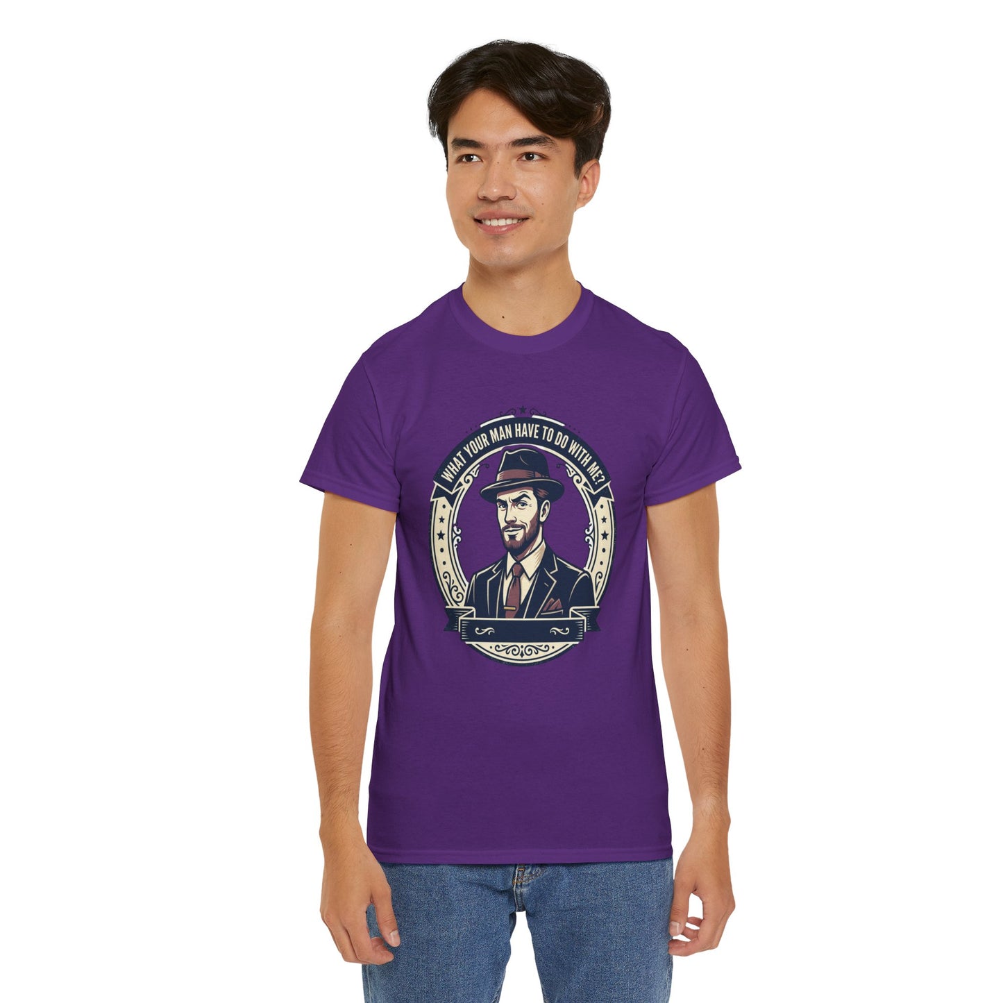 "WHAT YOUR MAN HAVE TO DO WITH ME" T-Shirt — Sassy Graphic Tee
