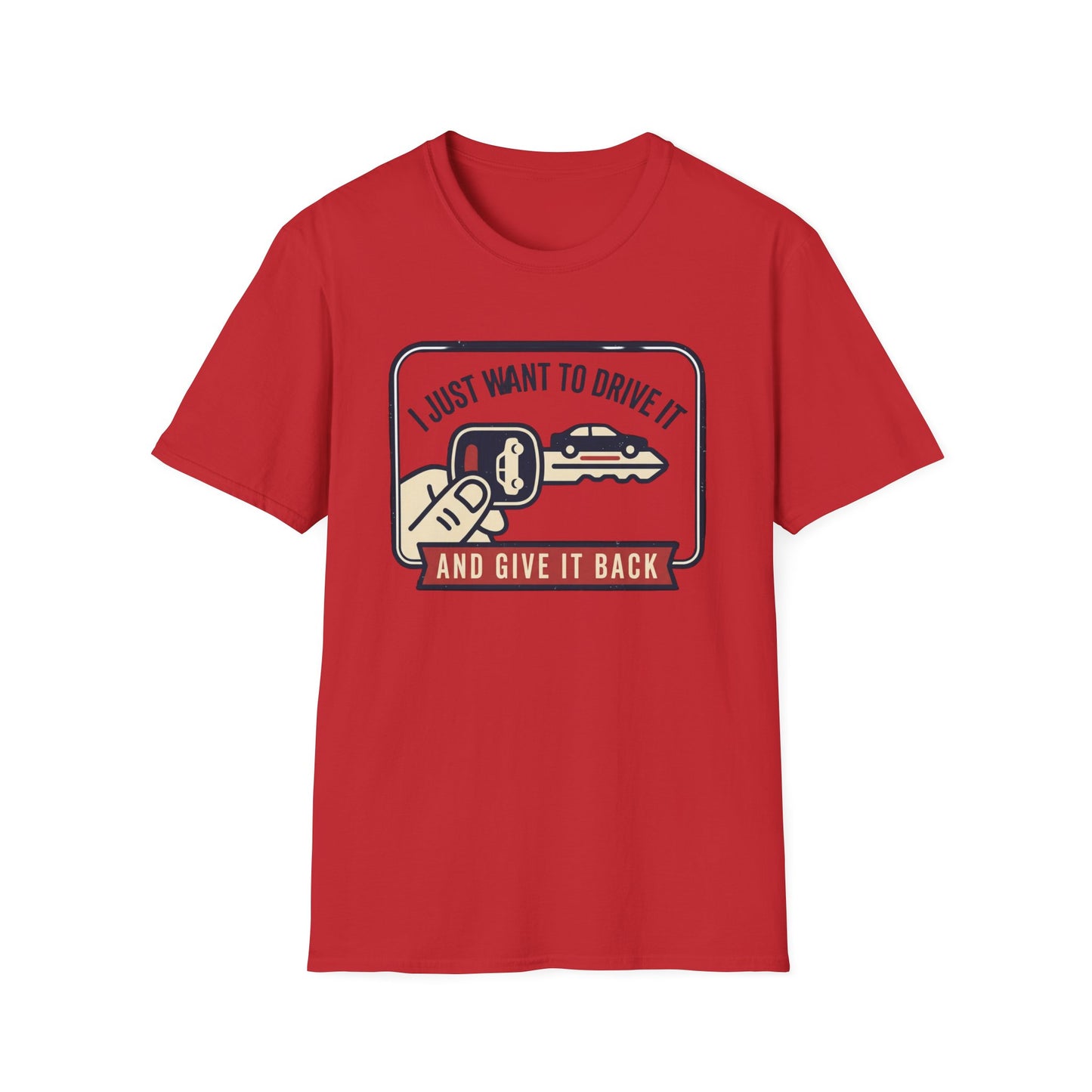 "I Just Want to Drive It and Give It Back" Retro Auto Shirt-Car Keys T-Shirt