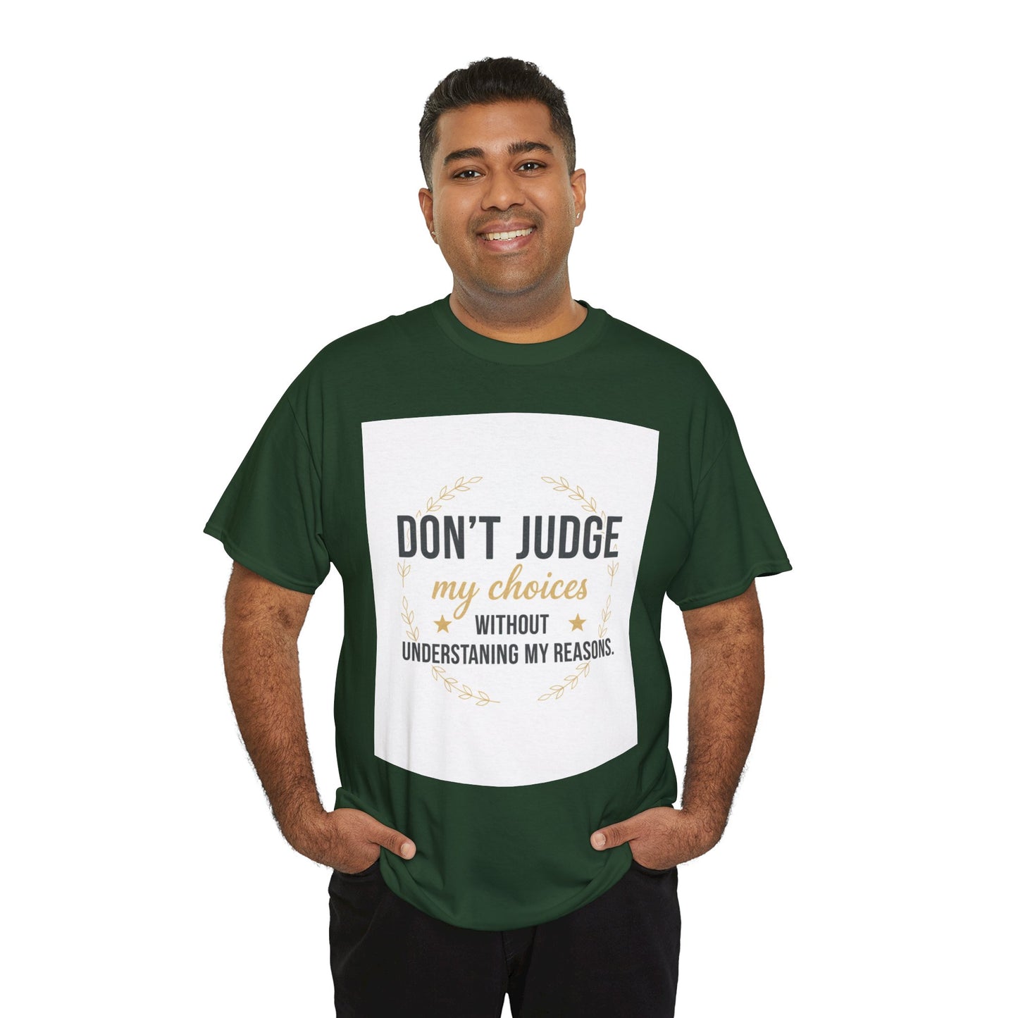 Don’t Judge My Choices T-Shirt – “Don’t Judge My Choices Without Understanding My Reasons” Graphic Tee
