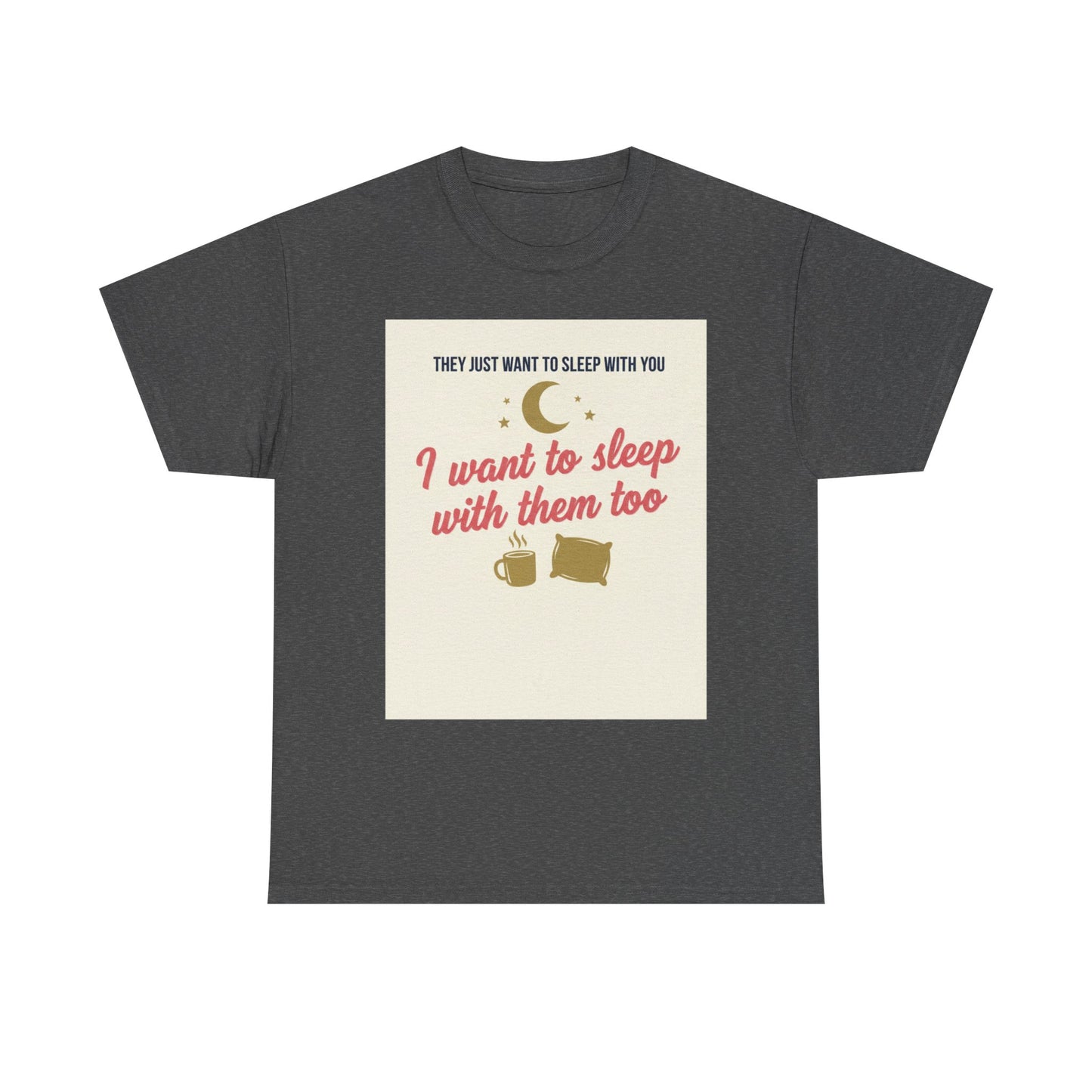 Sleepy Cats T-Shirt — "I Want to Sleep with Them Too" Cute Nighttime Pet Tee