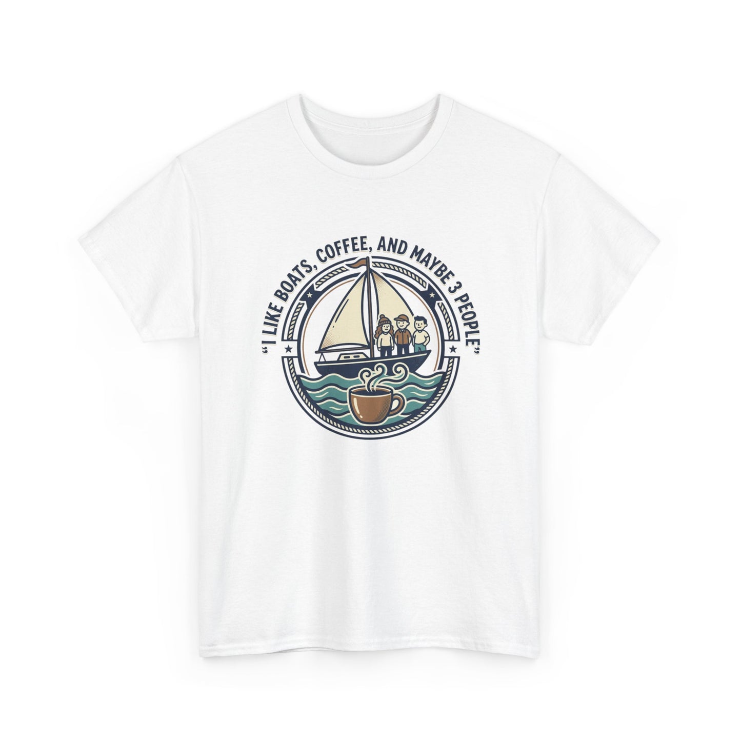 Sailboats & Coffee T‑Shirt — "I Like Boats, Coffee, and Maybe 3 People" Graphic Tee Printify