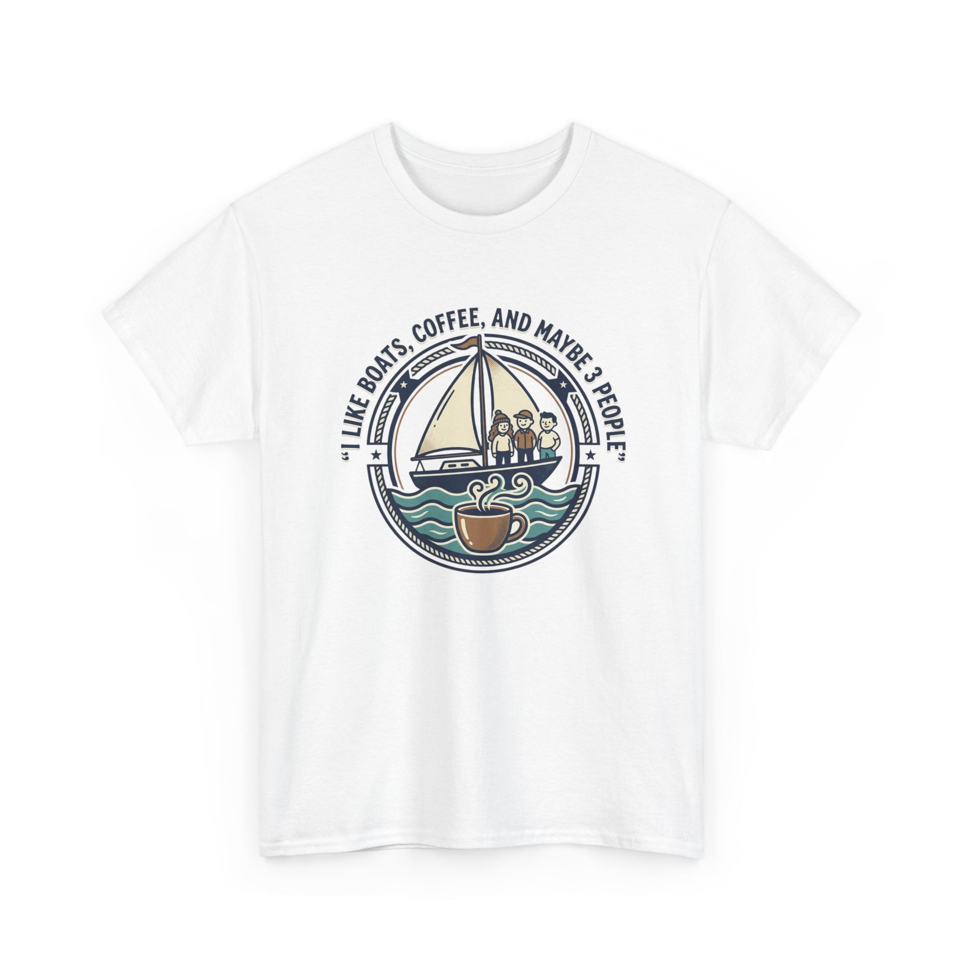 Sailboats & Coffee T‑Shirt — "I Like Boats, Coffee, and Maybe 3 People" Graphic Tee Printify