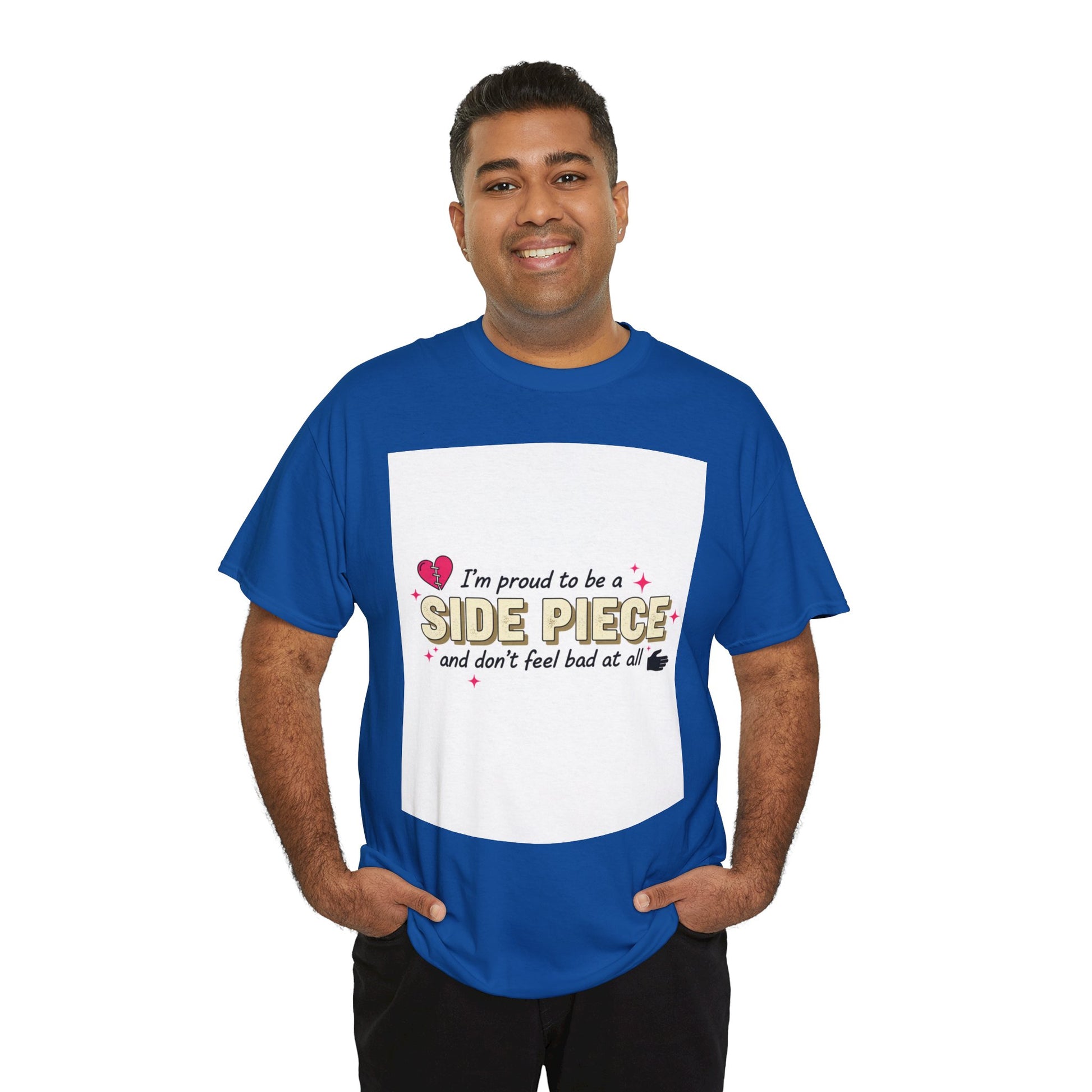 Side Piece Funny Graphic Tee — "I’m Proud to Be a Side Piece and Don’t Feel Bad at All" Printify