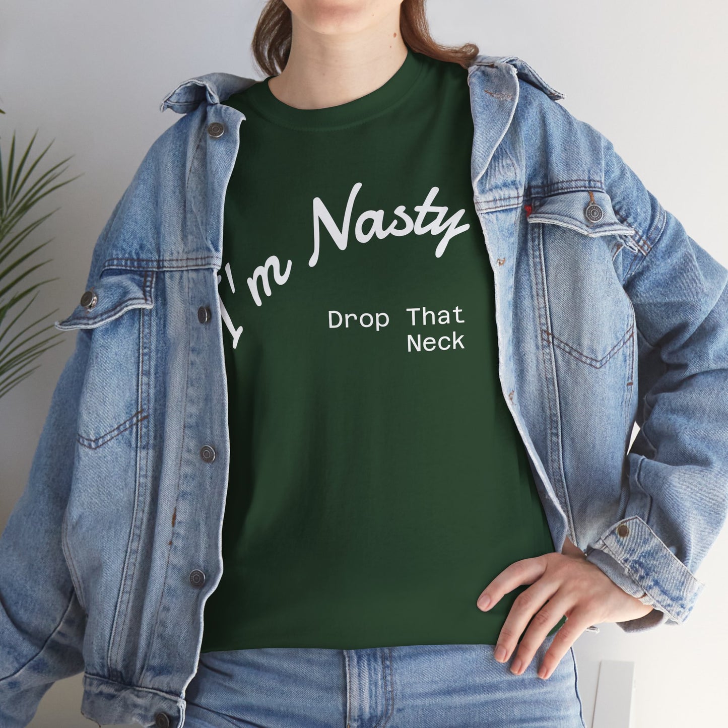 I'm Nasty, Drop That Neck