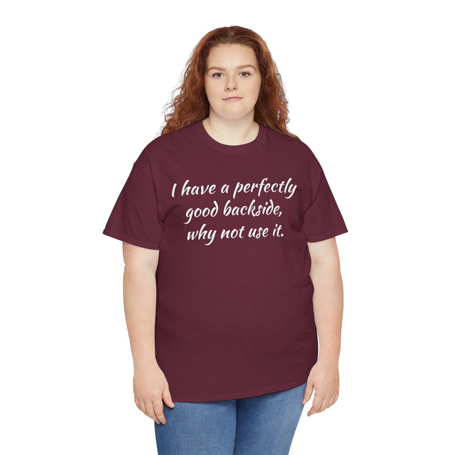 You have a Perfectly Good Backside