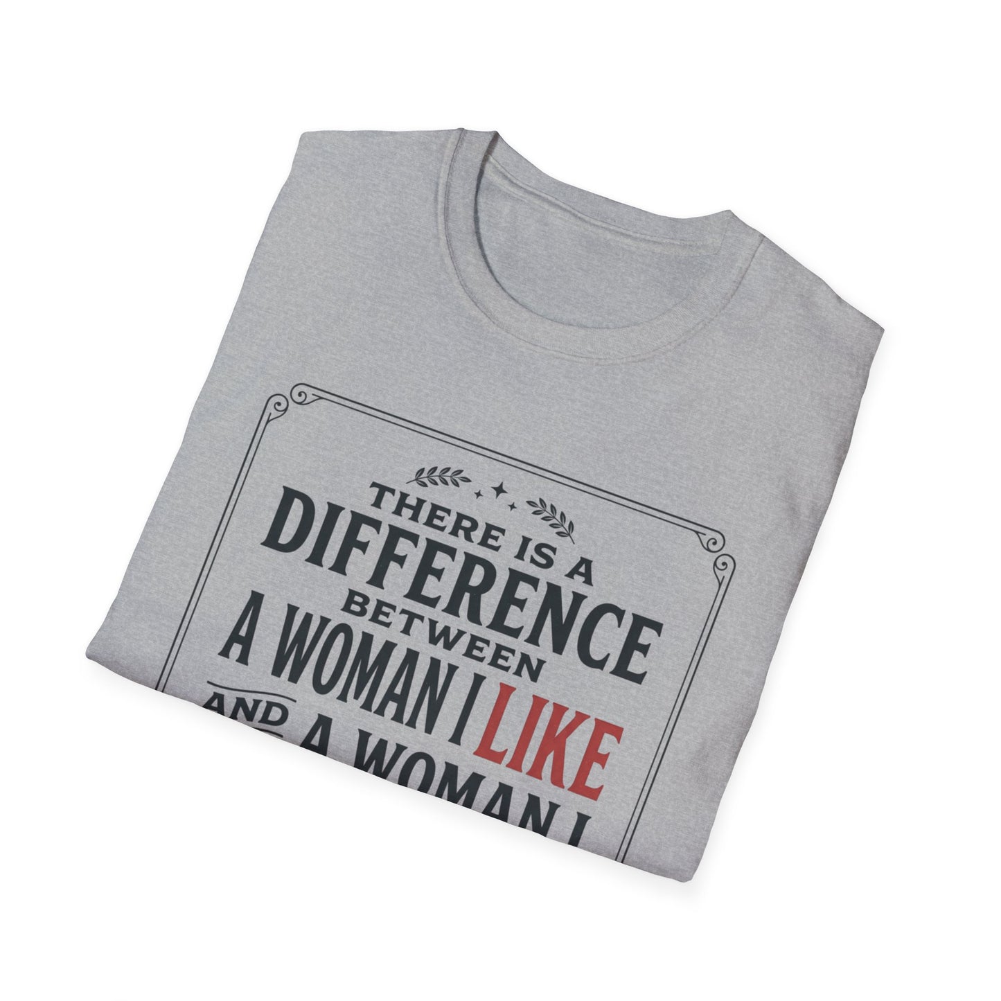 There Is A Difference Between A Woman I Like And A Woman I Crave T-Shirt
